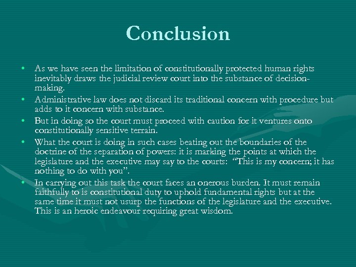 Conclusion • As we have seen the limitation of constitutionally protected human rights inevitably