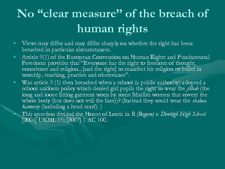 No “clear measure” of the breach of human rights • Views may differ and
