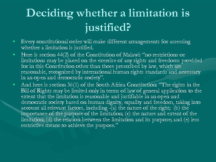 Deciding whether a limitation is justified? • Every constitutional order will make different arrangements