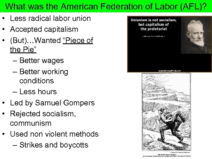 What was the American Federation of Labor (AFL)? • Less radical labor union •