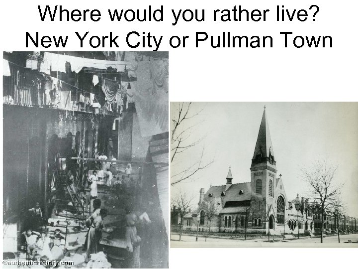 Where would you rather live? New York City or Pullman Town 