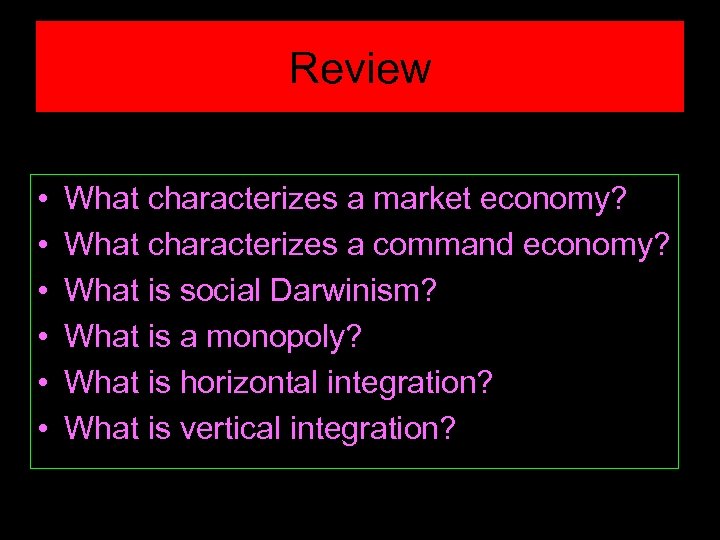 Review • • • What characterizes a market economy? What characterizes a command economy?
