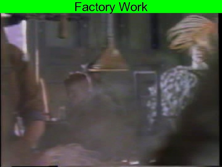 Factory Work 