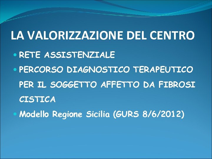 LA VALORIZZAZIONE DEL CENTRO RETE ASSISTENZIALE PERCORSO DIAGNOSTICO TERAPEUTICO PER IL SOGGETTO AFFETTO DA