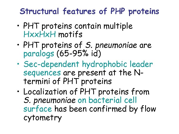 Structural features of PHP proteins • PHT proteins contain multiple Hxx. H motifs •