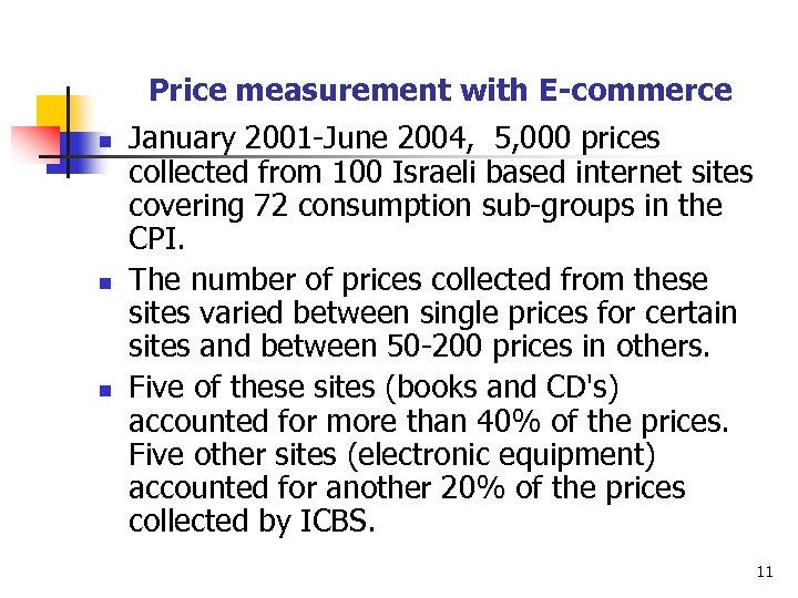 Price measurement with E-commerce n n n January 2001 -June 2004, 5, 000 prices