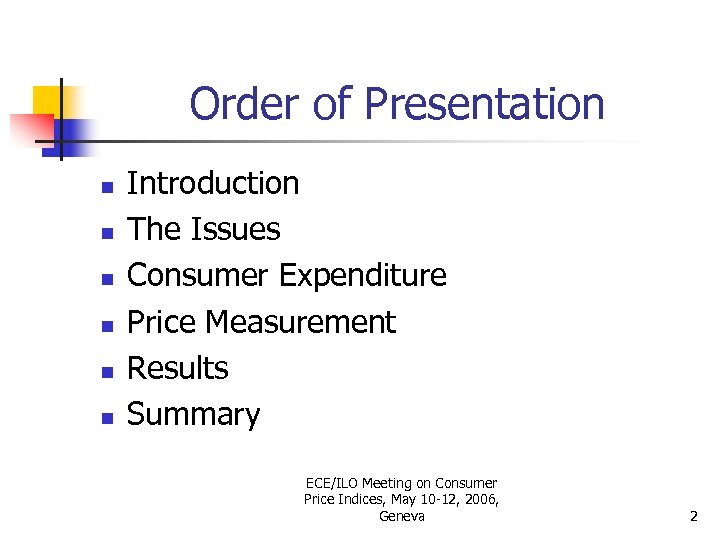 Order of Presentation n n n Introduction The Issues Consumer Expenditure Price Measurement Results