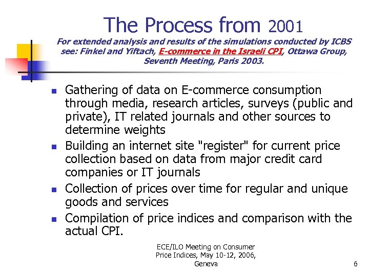 The Process from 2001 For extended analysis and results of the simulations conducted by