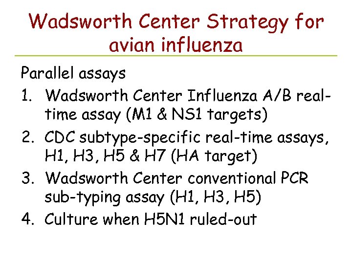 Wadsworth Center Strategy for avian influenza Parallel assays 1. Wadsworth Center Influenza A/B realtime