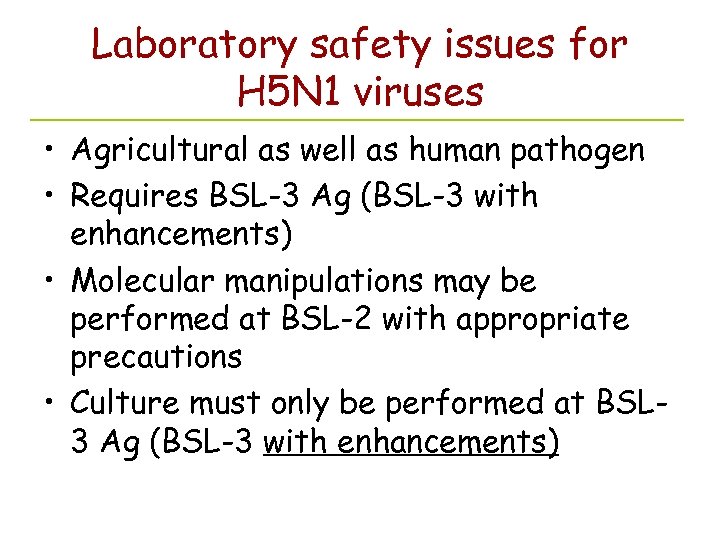 Laboratory safety issues for H 5 N 1 viruses • Agricultural as well as