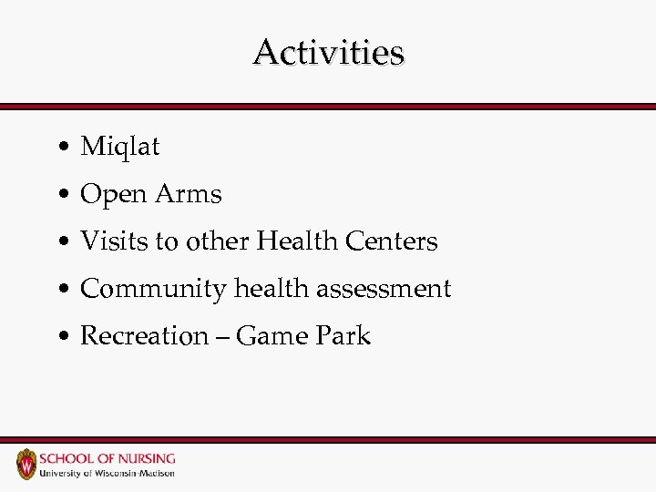Activities • Miqlat • Open Arms • Visits to other Health Centers • Community