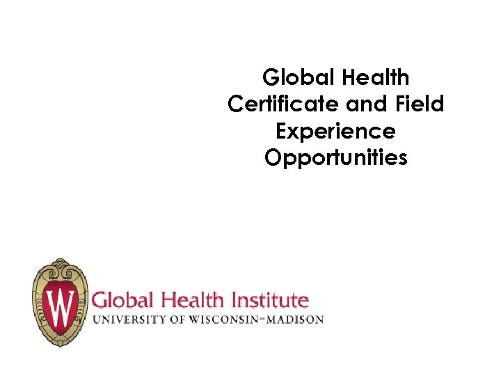 Global Health Certificate and Field Experience Opportunities 