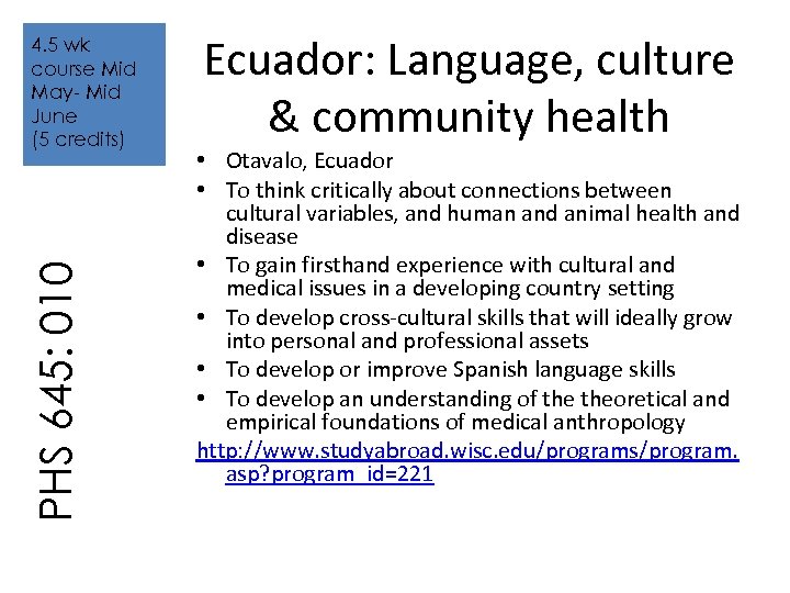 PHS 645: 010 4. 5 wk course Mid May- Mid June (5 credits) Ecuador: