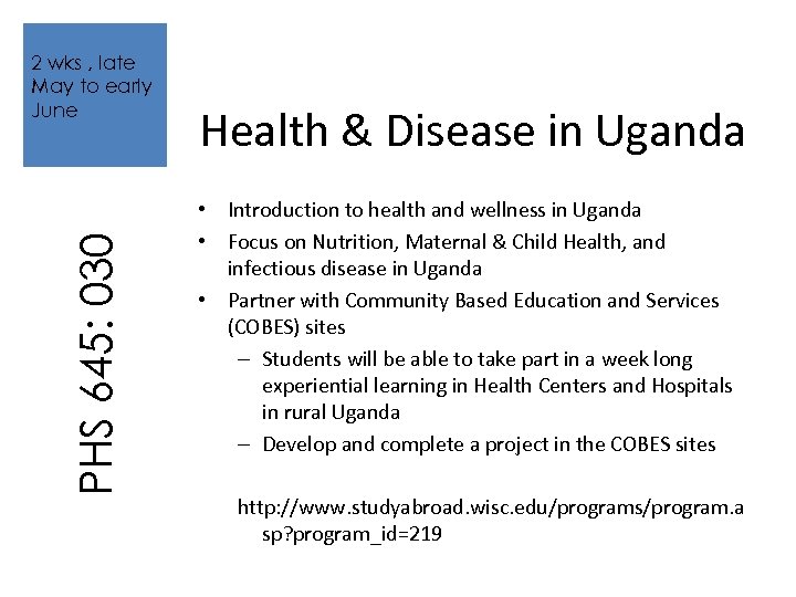 PHS 645: 030 2 wks , late May to early June Health & Disease