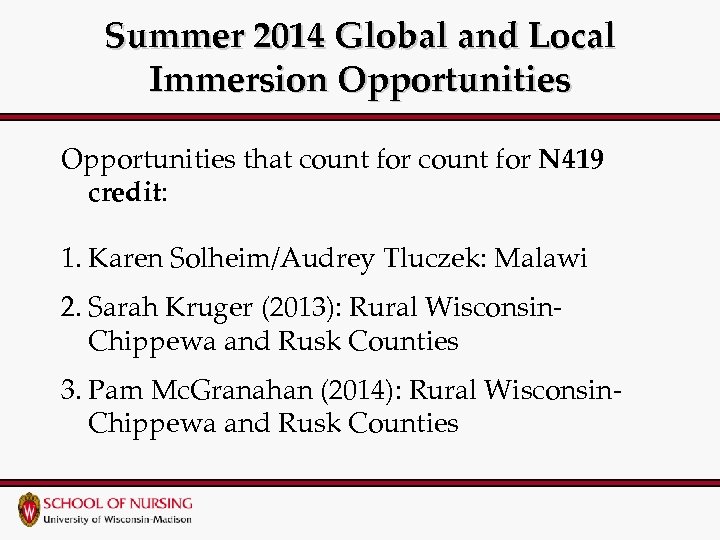 Summer 2014 Global and Local Immersion Opportunities that count for N 419 credit: 1.