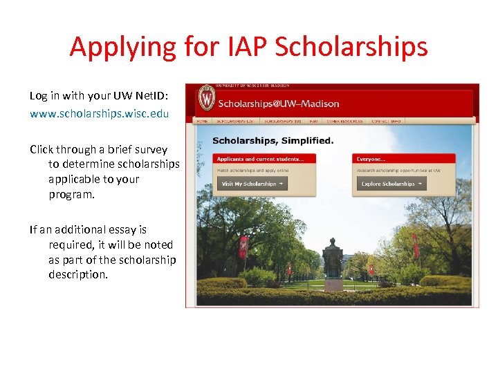 Applying for IAP Scholarships Log in with your UW Net. ID: www. scholarships. wisc.