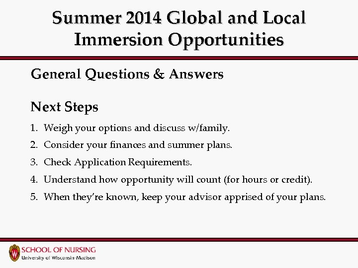 Summer 2014 Global and Local Immersion Opportunities General Questions & Answers Next Steps 1.