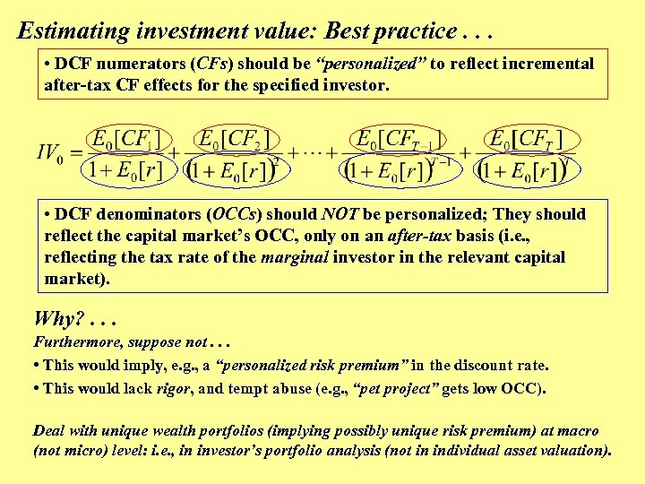 Estimating investment value: Best practice. . . • DCF numerators (CFs) should be “personalized”