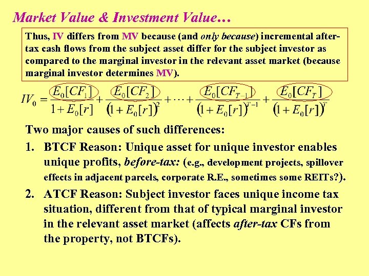 Market Value & Investment Value… Thus, IV differs from MV because (and only because)