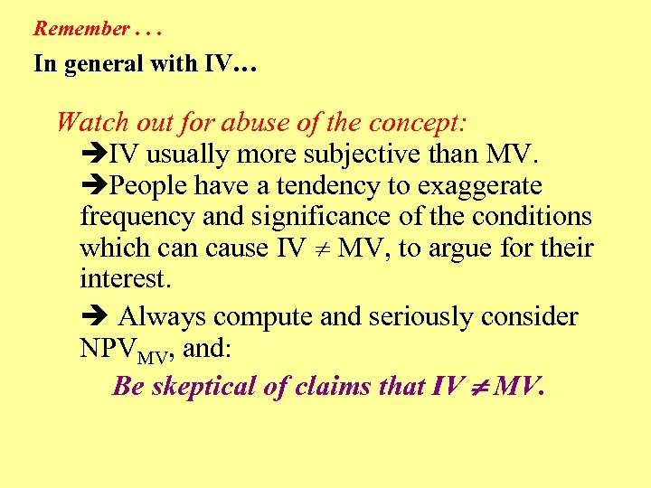 Remember. . . In general with IV… Watch out for abuse of the concept: