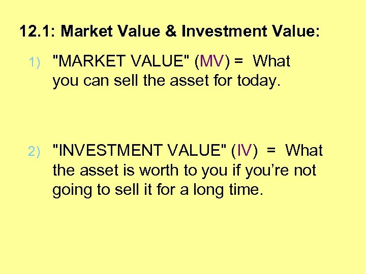 12. 1: Market Value & Investment Value: 1) 