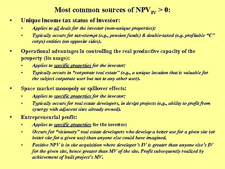 Most common sources of NPVIV > 0: • Unique income tax status of investor: