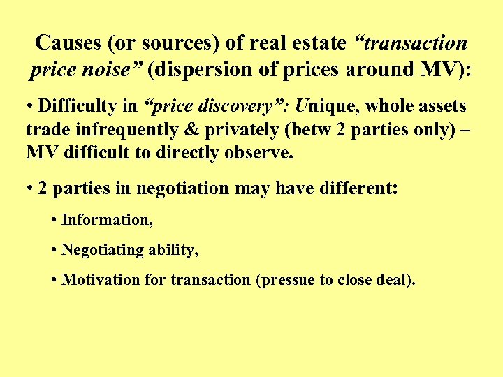 Causes (or sources) of real estate “transaction price noise” (dispersion of prices around MV):