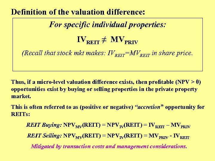 Definition of the valuation difference: For specific individual properties: IVREIT ≠ MVPRIV (Recall that
