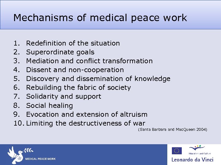 Mechanisms of medical peace work 1. Redefinition of the situation 2. Superordinate goals 3.