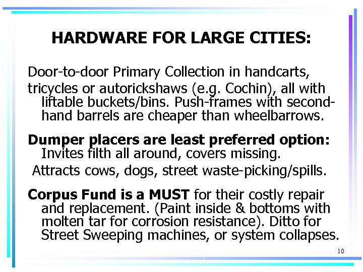 HARDWARE FOR LARGE CITIES: Door-to-door Primary Collection in handcarts, tricycles or autorickshaws (e. g.