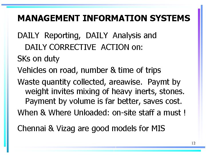 MANAGEMENT INFORMATION SYSTEMS DAILY Reporting, DAILY Analysis and DAILY CORRECTIVE ACTION on: SKs on