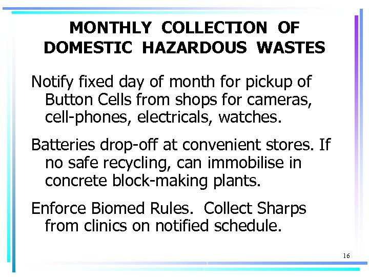 MONTHLY COLLECTION OF DOMESTIC HAZARDOUS WASTES Notify fixed day of month for pickup of