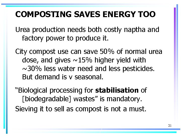 COMPOSTING SAVES ENERGY TOO Urea production needs both costly naptha and factory power to