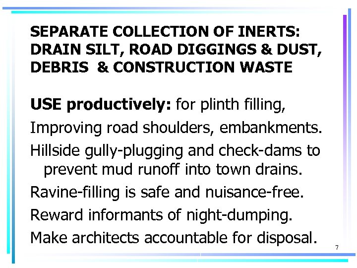 SEPARATE COLLECTION OF INERTS: DRAIN SILT, ROAD DIGGINGS & DUST, DEBRIS & CONSTRUCTION WASTE