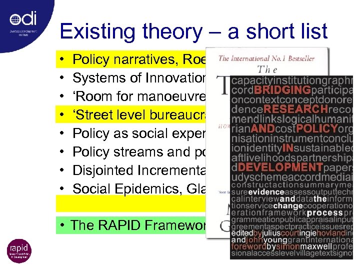 Existing theory – a short list • • Policy narratives, Roe Systems of Innovation