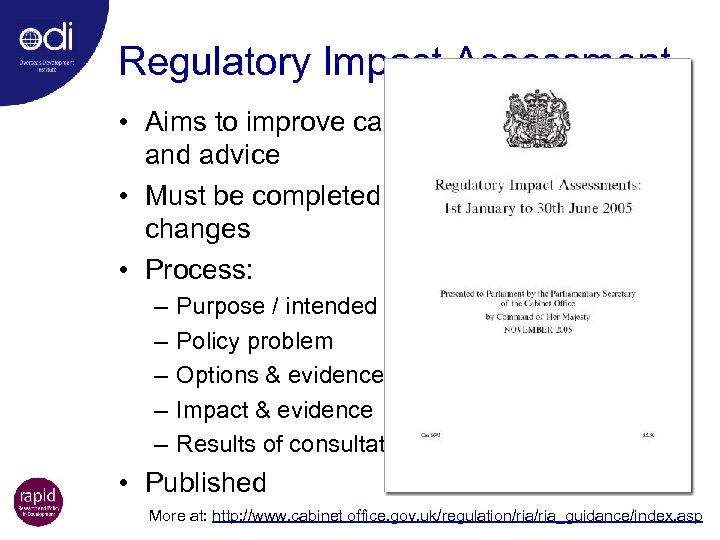 Regulatory Impact Assessment • Aims to improve causality between evidence and advice • Must