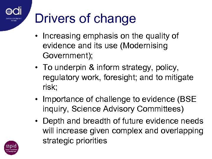 Drivers of change • Increasing emphasis on the quality of evidence and its use