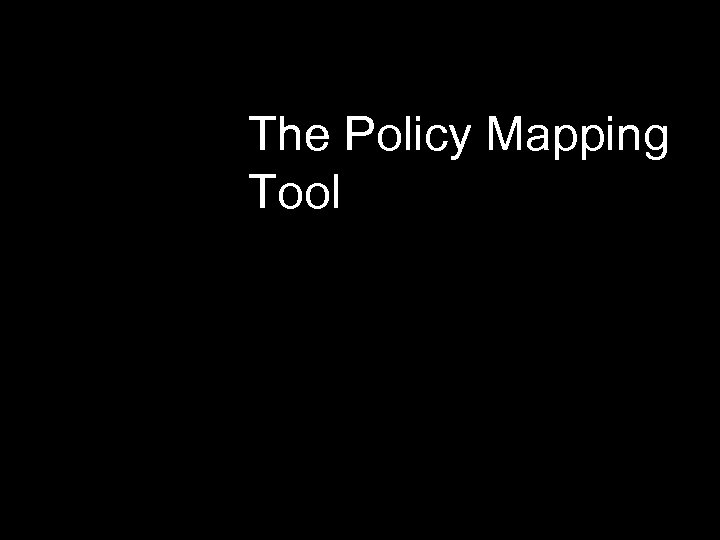 The Policy Mapping Tool 