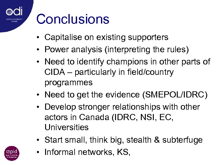 Conclusions • Capitalise on existing supporters • Power analysis (interpreting the rules) • Need
