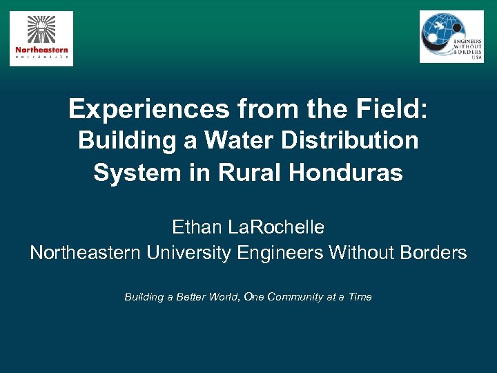 Experiences from the Field: Building a Water Distribution System in Rural Honduras Ethan La.