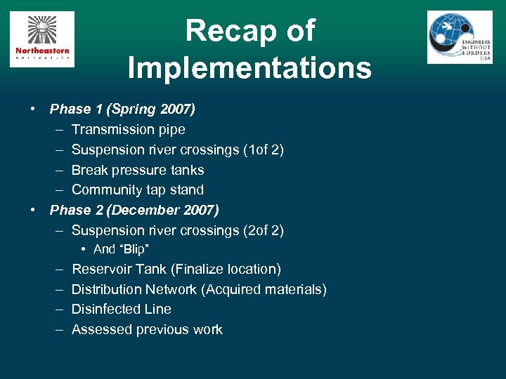 Recap of Implementations • Phase 1 (Spring 2007) – Transmission pipe – Suspension river