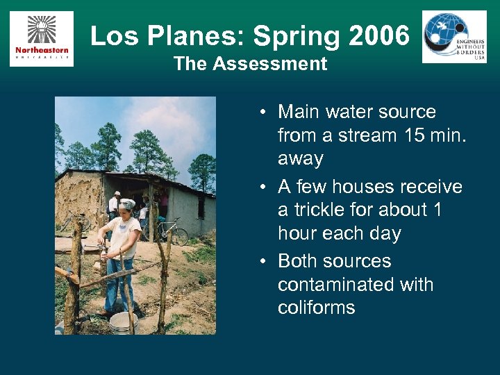 Los Planes: Spring 2006 The Assessment • Main water source from a stream 15