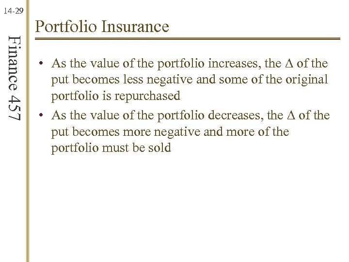 14 -29 Finance 457 Portfolio Insurance • As the value of the portfolio increases,
