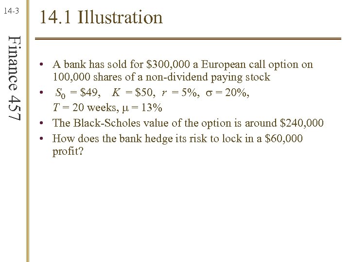 14 -3 14. 1 Illustration Finance 457 • A bank has sold for $300,