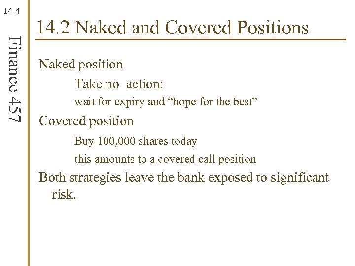 14 -4 Finance 457 14. 2 Naked and Covered Positions Naked position Take no