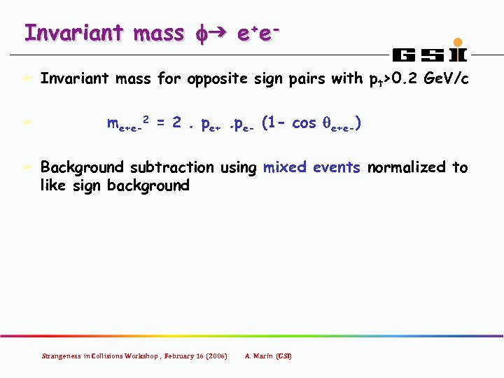 Invariant mass fg e+e. F F F Invariant mass for opposite sign pairs with