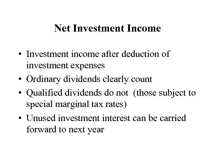 Net Investment Income • Investment income after deduction of investment expenses • Ordinary dividends
