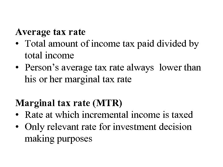 Average tax rate • Total amount of income tax paid divided by total income
