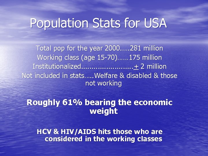 Population Stats for USA Total pop for the year 2000. …. 281 million Working