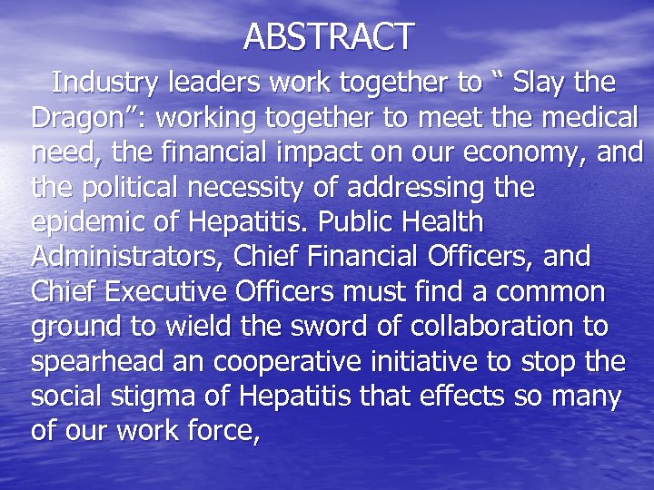 ABSTRACT Industry leaders work together to “ Slay the Dragon”: working together to meet